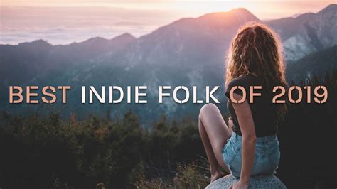 Best Indie Folk of 2019 - YouTube Music