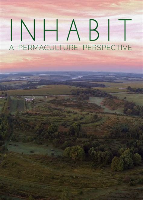 A Documentary – “INHABIT” A Permaculture Perspective