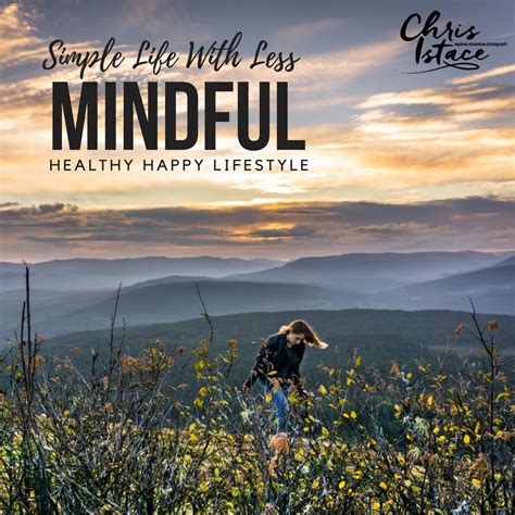 Simple Life With Less : A Mindful Happy Healthy Lifestyle - Mindful ...