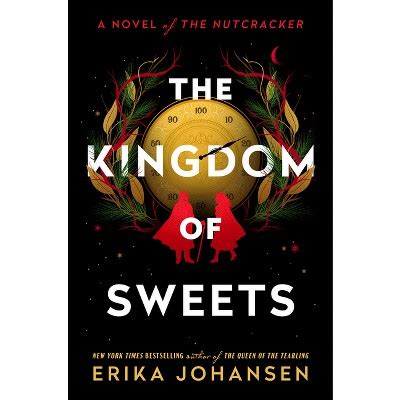 The Kingdom Of Sweets - By Erika Johansen (hardcover) : Target