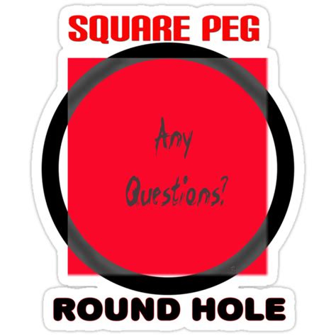 "Square peg Round hole" Stickers by TLCGraphics | Redbubble