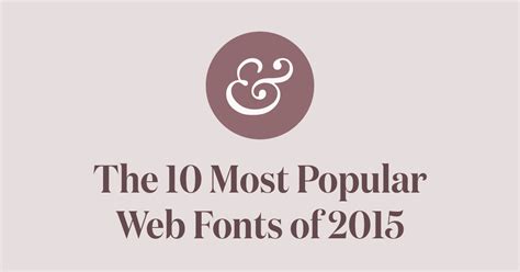 The 10 Most Popular Web Fonts of 2015 (And Fonts You Should Consider Using Instead) · Typewolf