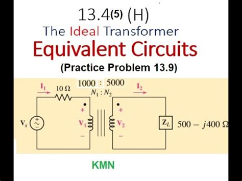 Ideal Transformer || Equivalent Circuit || || Practice Problem 13.9 || (Hayt) - YouTube