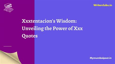 Xxxtentacion's Wisdom: Unveiling the Power of Xxx Quotes - Mymumbaipost