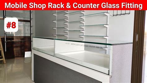 Mobile Shop Rack And Counter Glass Fitting || मोबाइल शॉप रेक ओर काउंटर ...