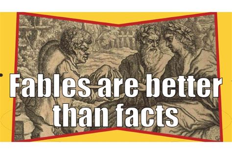 Fables are Better than Facts