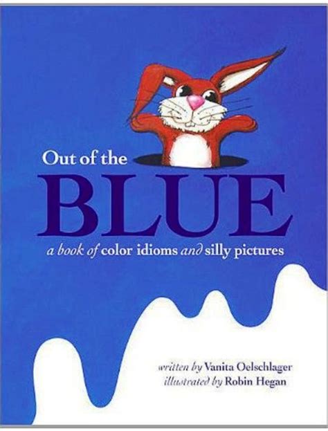 Out of the Blue: A Book of Color Idioms and Silly Pictures - Picture Book Depot