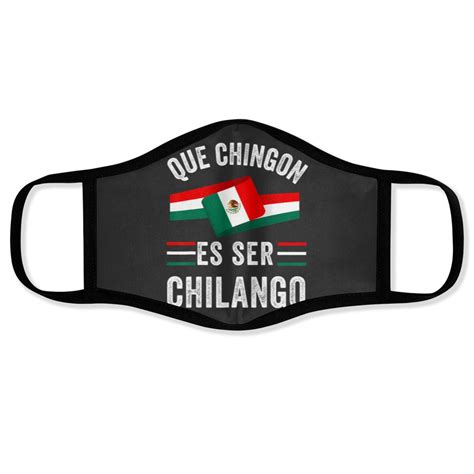 Mexican flag mexicana mexico chingon chilango spanish slang t Face Masks sold by Grahamemaxell ...