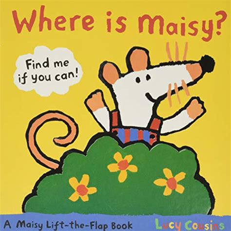 Where Is Maisy?: A Maisy Lift-the-Flap Book: Cousins, Lucy, Cousins, Lucy: 9780763646738: Amazon ...