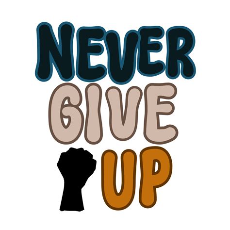 Never give up Text with fist, calligraphy clipart, Typography, graphics on transparent ...