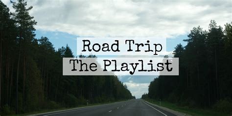 Road Trip – The Playlist | When You Live...