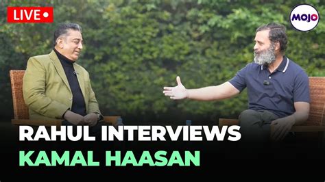 LIVE | Rahul Gandhi Interviews Kamal Haasan - YouTube