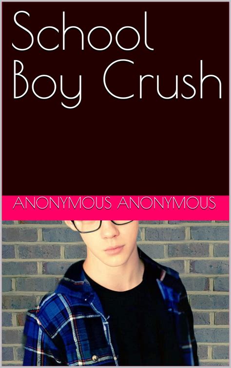 School Boy Crush by Anonymous | Goodreads