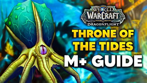 THRONE OF THE TIDES Season 3 M+ Guide and Dungeon Walkthrough ...