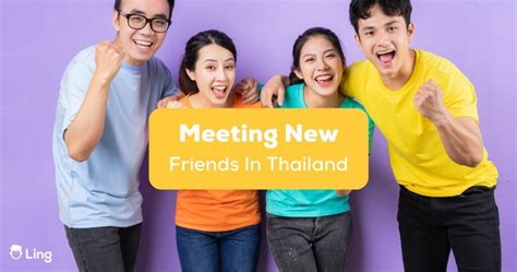 Meeting New Friends In Thailand: 10 Important Things To Know