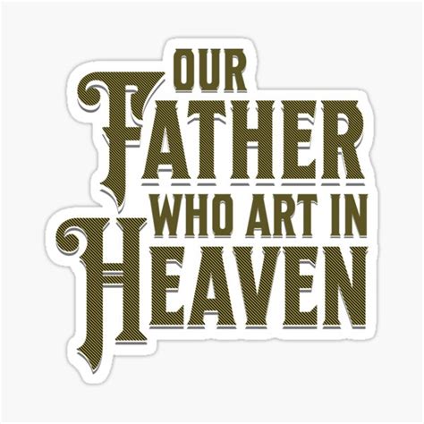 "Our Father who art in Heaven" Sticker for Sale by brynscully | Redbubble