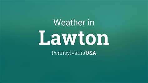 Weather for Lawton, Pennsylvania, USA