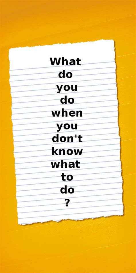 What Do You Do When You Don't Know What To Do? - "I Take Off The Mask!" - Quotes, Poems, Prayers ...