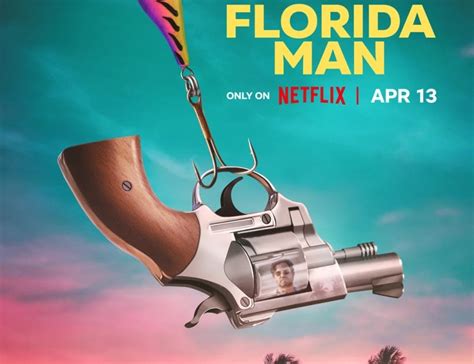Florida Man 2023 Tv Series Review Trailer Cast Crew
