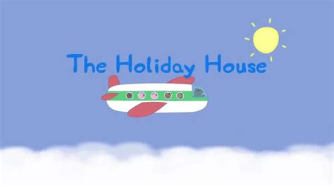 The Holiday House | Peppa Pig Wiki | Fandom