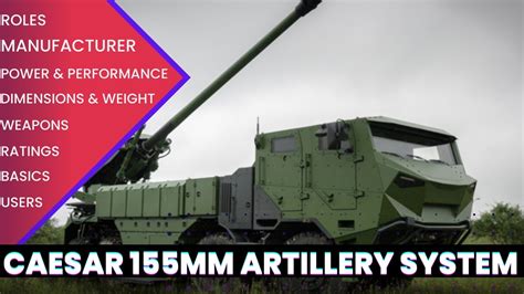 Caesar 155mm Artillery System Detail & Every Specifications You Need to ...