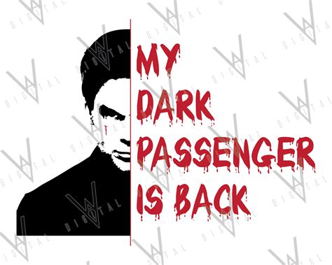 Dexter 'dark Passenger is Back' SVG/PNG - Etsy UK