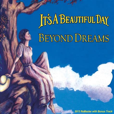 IT'S A BEAUTIFUL DAY Beyond Dreams reviews