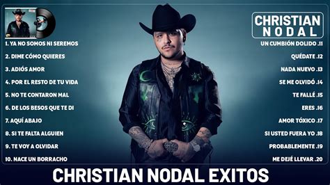 Christian Nodal Mix 2023 - Christian Nodal Exitos - Las Mejores ...