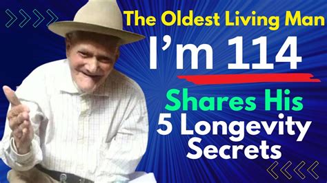I am 114 The Oldest Living Man Shares His 5 Longevity Secrets - YouTube