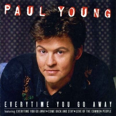 Paul Young - Everytime You Go Away Album Reviews, Songs & More | AllMusic