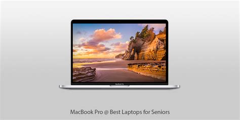 6 Best Laptops for Seniors in 2024