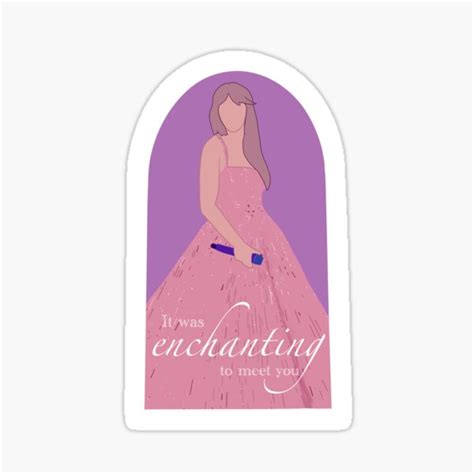 ""It was enchanting to meet you" Enchanted Taylor Swift (The Eras Tour)" Sticker for Sale by ...