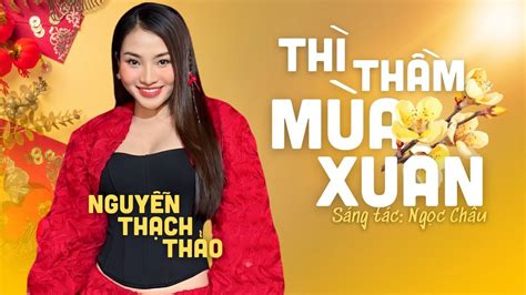 Thì Thầm Mùa Xuân - Nguyễn Thạch Thảo | Nhạc Xuân hay nhất - YouTube