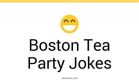 4+ Boston Tea Party Jokes And Funny Puns - JokoJokes