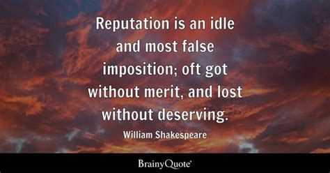 William Shakespeare - Reputation is an idle and most false...