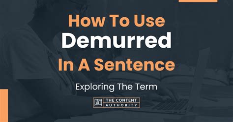 How To Use "Demurred" In A Sentence: Exploring The Term