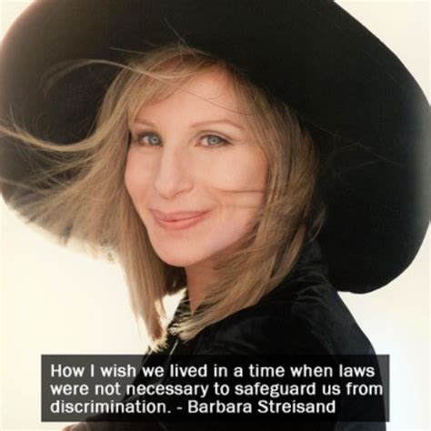 How I wish we lived in a time when laws were not necessary... | Barbra ...