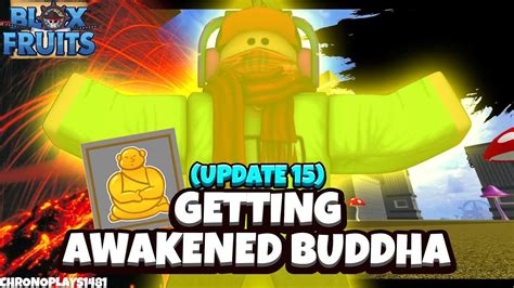 Getting Awakened Buddha and Full Showcase - Blox Fruits Update 15 ...