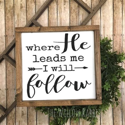 Where He Leads I Will Follow Farmhouse Decor Bible Verse