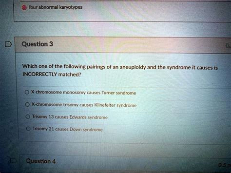 SOLVED: Text: Abnormal karyotypes Question 3 Which one of the following pairings of an ...