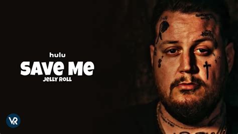 How to watch Jelly Roll Save Me Documentary in Hong Kong on Hulu