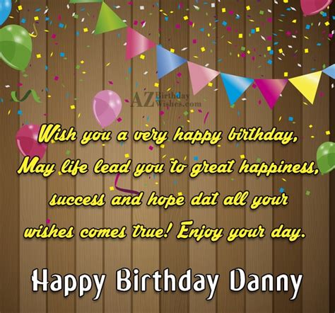 Happy Birthday Danny - AZBirthdayWishes.com