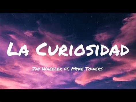 Jay Wheeler ft. Myke Towers - La Curiosidad (Letra/Lyrics) - YouTube