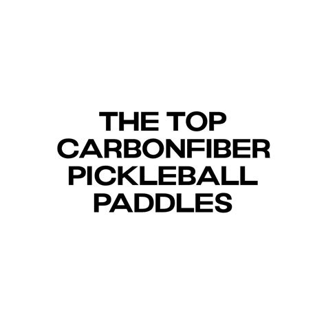 BEST Carbon Fiber Paddles — The Pickleball Exchange