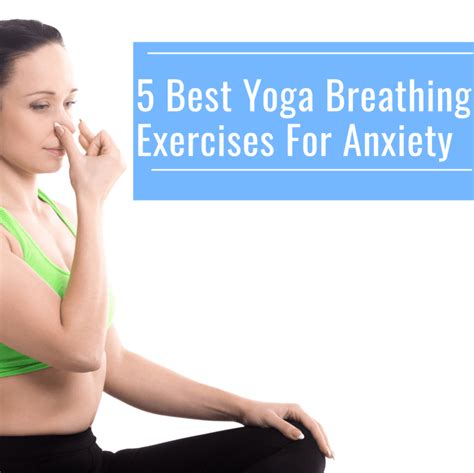 5 Best Yoga Breathing Exercises For Anxiety