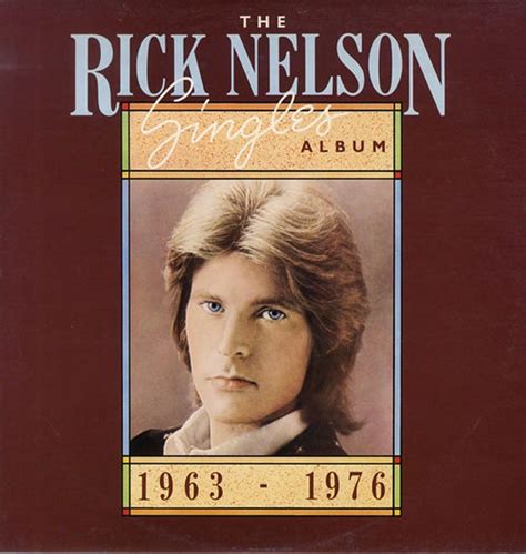 Rick Nelson - The Singles Album 63-76 (With images) | Ricky nelson, Heartthrob, How did it go