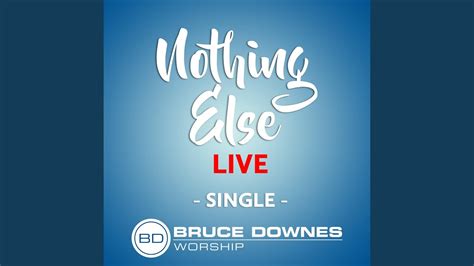 Nothing Else (Live) - YouTube