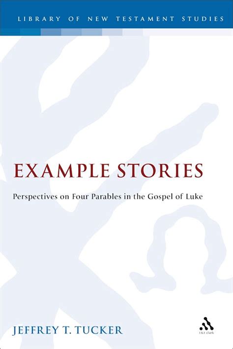 Example Stories: Perspectives on Four Parables in the Gospel of Luke ...