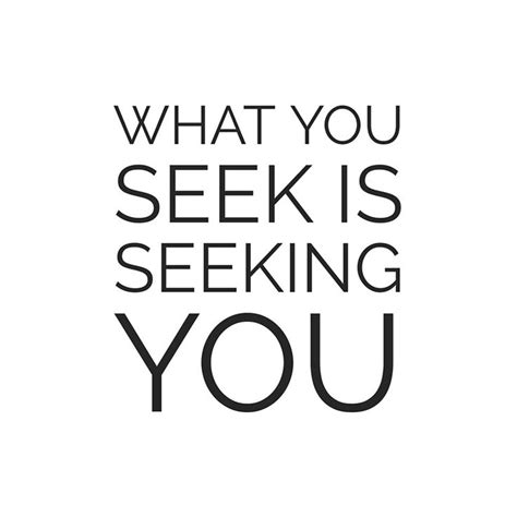 What you seek is seeking you Art Print by IdeasForArtists | Home quotes ...