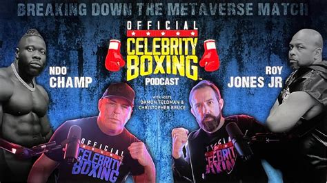 Official Celebrity Boxing Podcast - Episode 5: Clash in the Metaverse (Roy Jones Jr vs. NDO ...